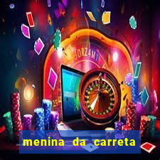 menina da carreta portal zacaria